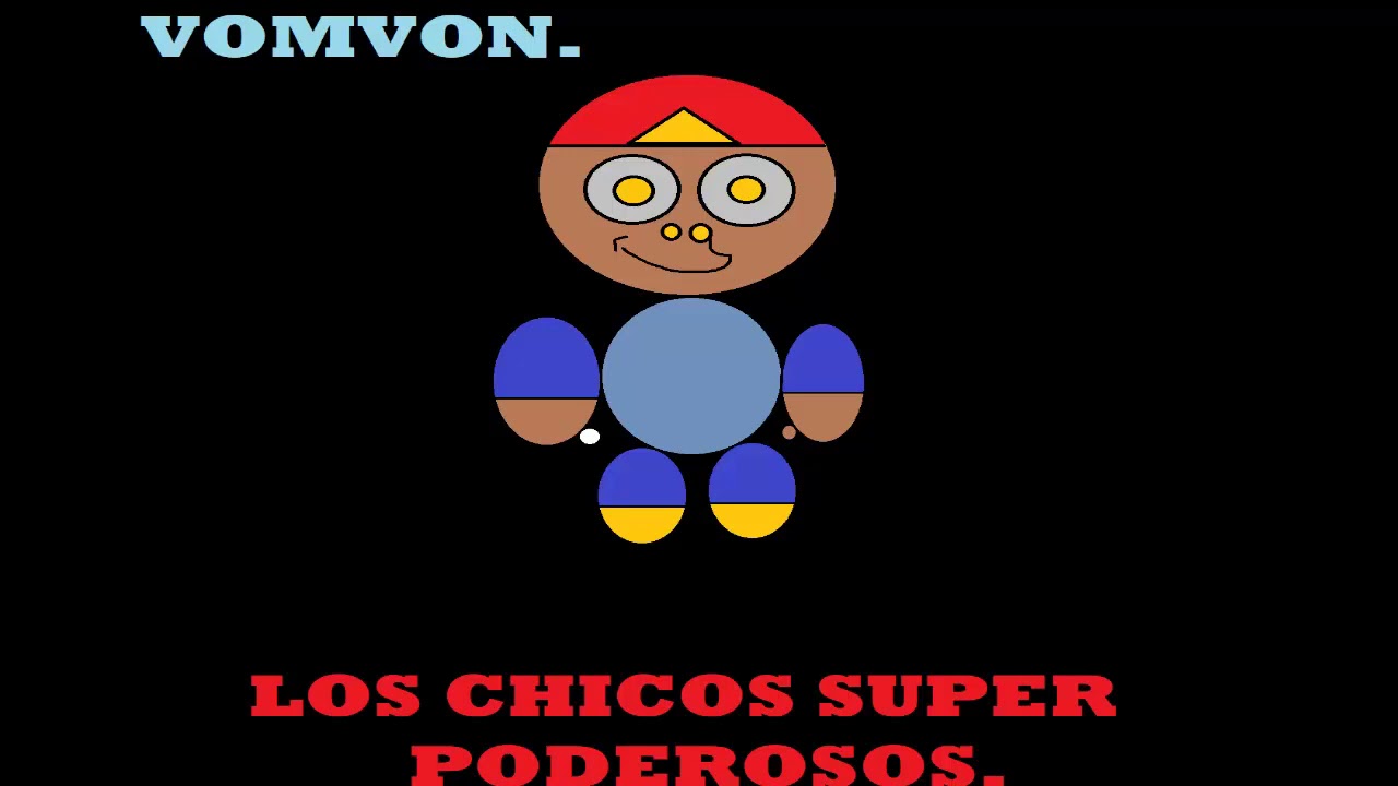 LOS CHICOS SUPER PODEROSOS I ME NOMBRO VOMVONOCO YouTube