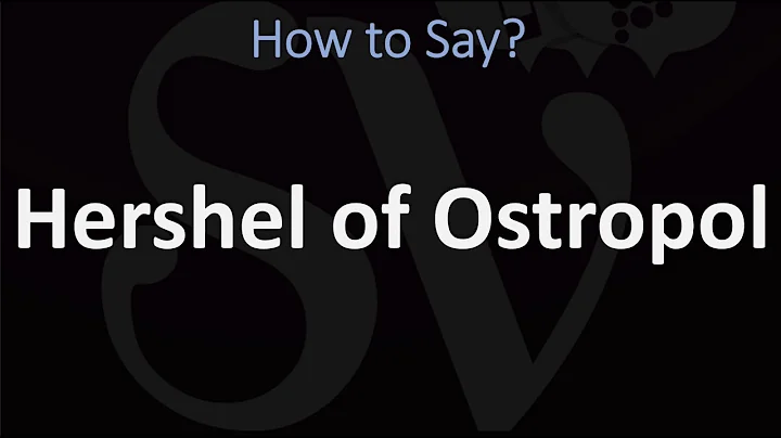 How to Pronounce Hershel of Ostropol? (CORRECTLY)