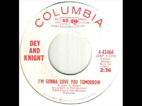 Dey And Knight I'm Gonna Love You Tomorrow