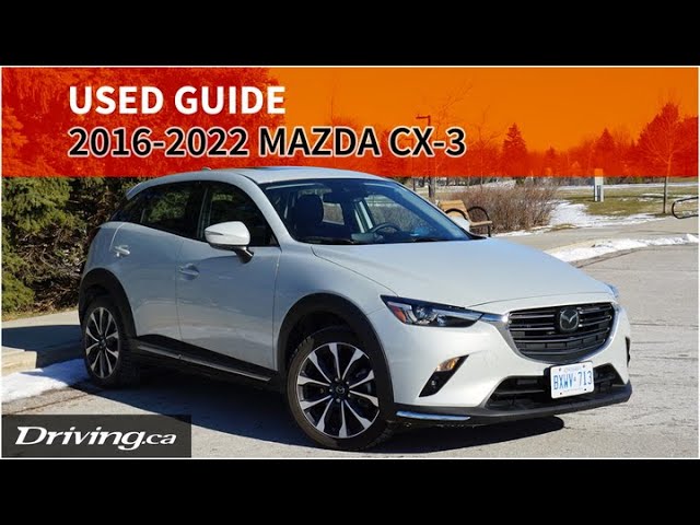 2016-2022 Mazda CX-3, Used Guide