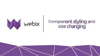 Webix Basics: Component Styling and Size Changing