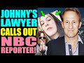 Johnny Depp&#39;s Lawyer CALLS OUT NBC Reporter! It&#39;s Glorious!