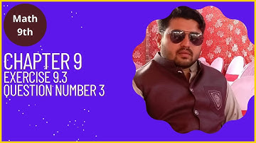 Math 9 Chapter 9 Exercise 9.3 Question No 3||Ch 9 Ex 9.3 Q  Class 9th Math