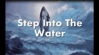 Video thumbnail of "Step Into The Water"