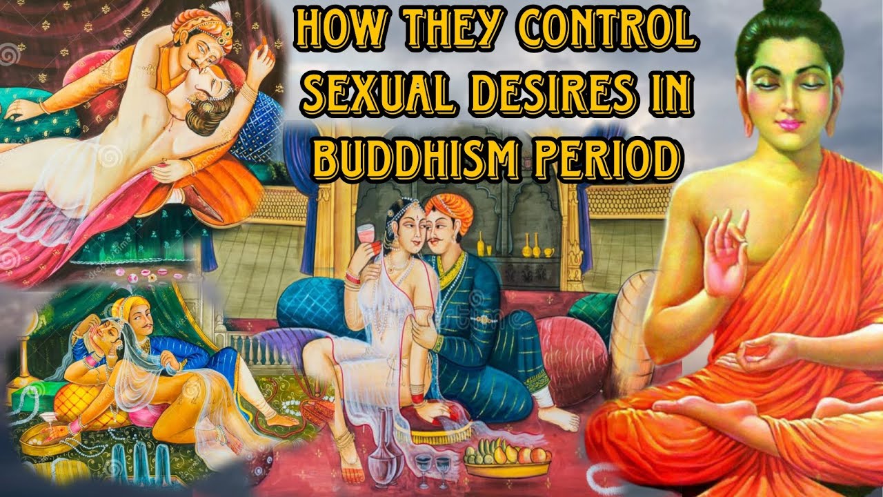 How they control sexual desires in buddhism period