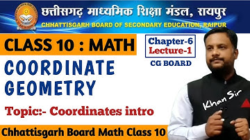 CG Board Class 10 Maths Chapter 6 Coordinate  Geometry | Coordinates introduction by Khan sir