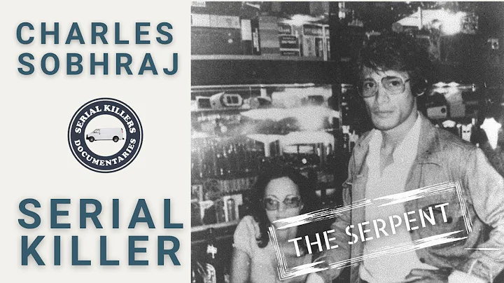 Serial Killer: Charles Sobhraj (The Serpent) - Full Documentary