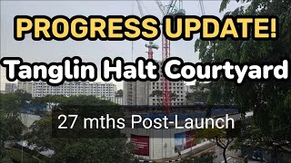 ​🏗️ Tanglin Halt Courtyard | May Progress 2026 Site Update