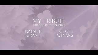 Natalie Grant - My Tribute (To God Be The Glory) feat. CeCe Winans chords