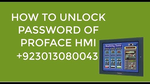 HOW TO UNLOCK PASSWORD OF PROFACE HMI