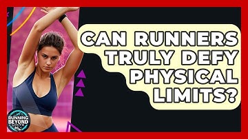 Can Runners Truly Defy Physical Limits? - Running Beyond Limits
