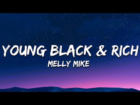 Melly Mike - Young Black & Rich (Lyrics)