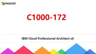 C1000-172 IBM Cloud Professional Architect v6 Exam Dumps