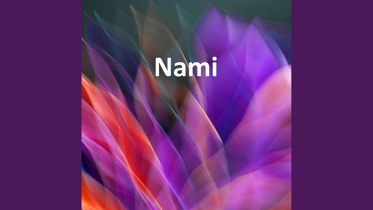 Watch Nami on YouTube Watch Nami on YouTube
