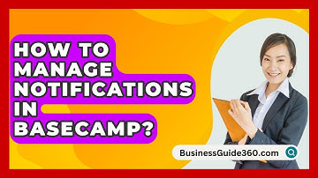 How To Manage Notifications In Basecamp? - BusinessGuide360.com