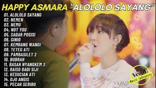 HAPPY ASMARA 'ALOLOLO SAYANG' FULL ALBUM TERBARU - Audio Bening 2023
