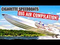 Cigarette racing speed boats ultimate big air compilation high horsepower speedboats flying high