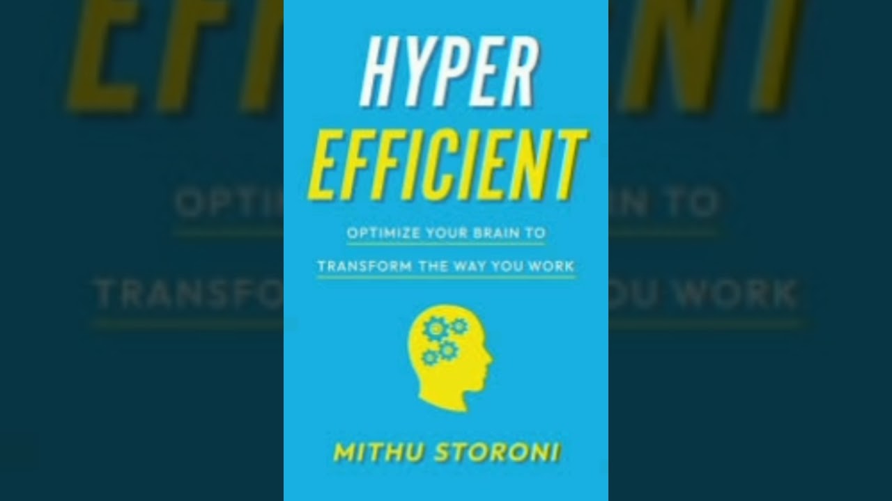 Hyperefficient: Optimize Your Brain to Transform the Way  by (Mithu Storoni)