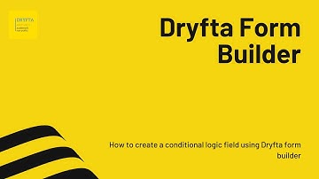 How to create a conditional logic field using Dryfta form builder