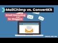 Mailchimp vs. Convertkit: Email Marketing for Bloggers