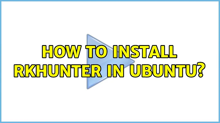 How to install rkhunter in ubuntu?