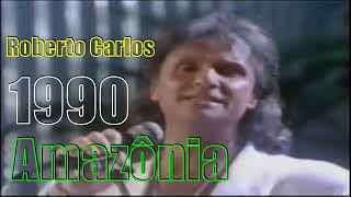 ROBERTO CARLOS | Amazônia | 1990