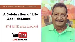 A Celebration of Life Jack de Souza [ Funeral Mass ] - St. Francis Xavier Catholic Parklands Road.