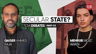 What was the Idea of Pakistan? | Part 02 | TCM Debate Ft. Raja Qaisar and Mehrub Moiz