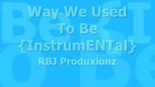 RBJ Produxionz - The Way We Used To Be {InstrumENTal}