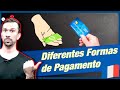 SAIBA AS DIFERENTES FORMAS DE PAGAMENTO EM FRANCÊS