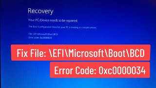 Fix The Boot Configuration of Data for Your PC File: \EFI\Microsoft\Boot\BCD Error Code: 0xc0000034