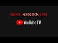 Best series on youtube tv