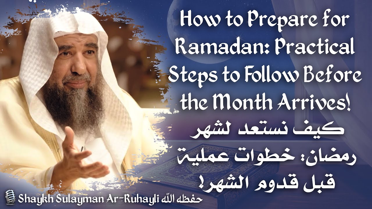 How to Prepare for Ramadan: Practical Steps to Follow Before the Month Arrives!
