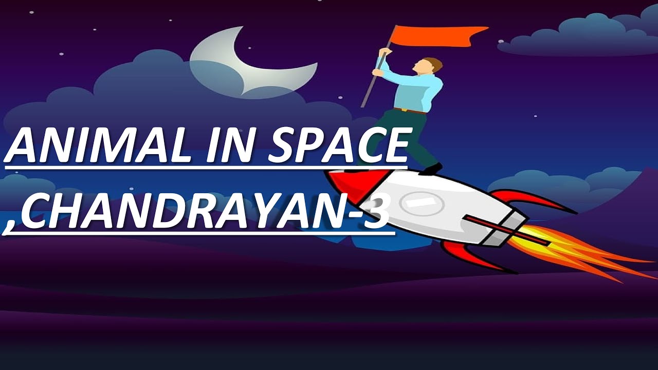 ANIMAL IN SPACE अंतरिक्ष में जानवर CHANDRAYAAN 3 SPECIAL HOW