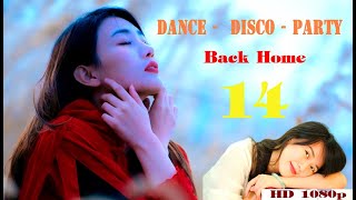Dance Disco Party 14 - Back Home -  HD  1080p