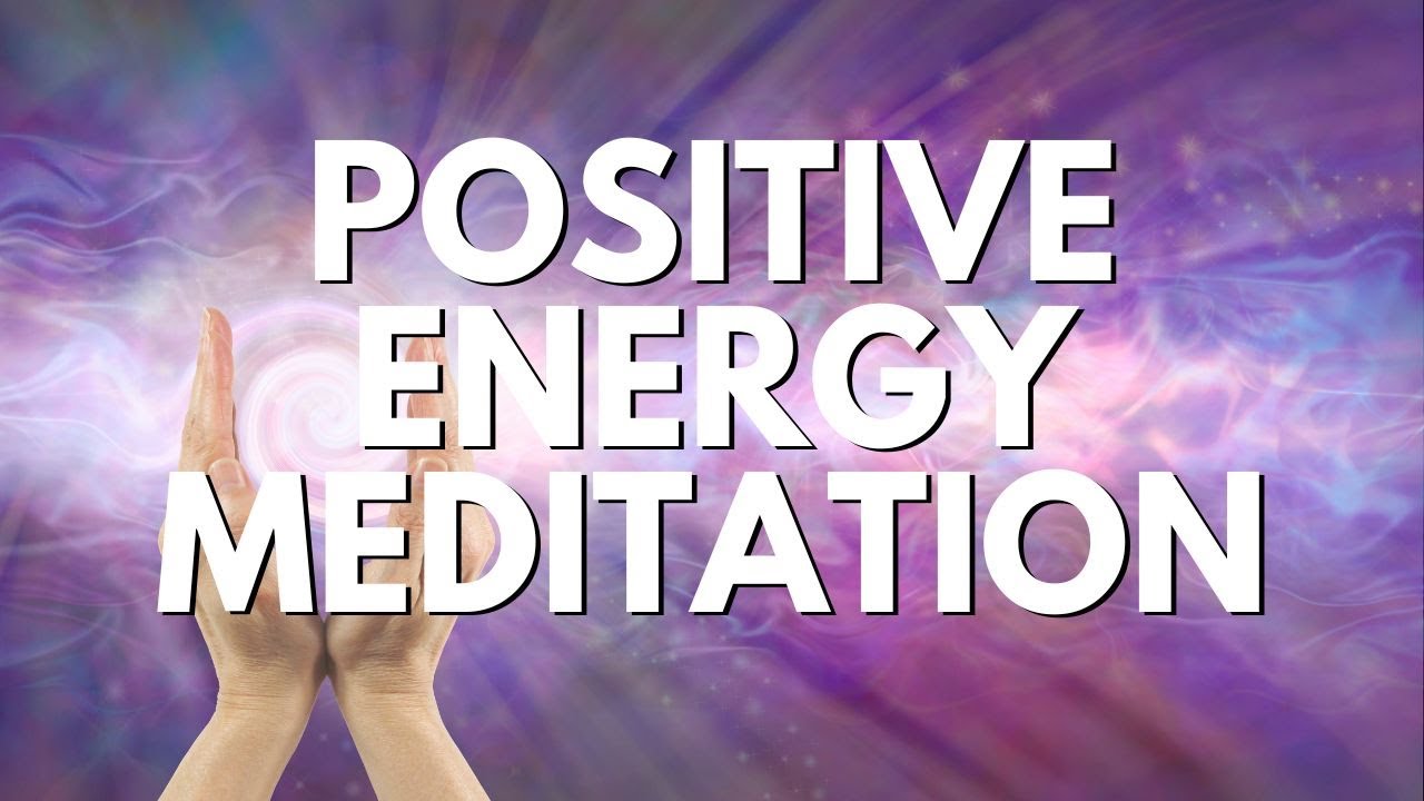 Positive Energy Meditation | Deep Clearing, Uplifting Energy & Inner Radiance Activation
