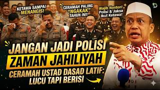 JAM44H  J4KSA DAN P0LISI TERTAWA TERPINGKAL - PINGKAL CERAMAH LUCU USTAD DASAD LATIF 