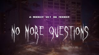 a boogie wit da hoodie - no more questions [ sped up ] lyrics