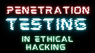 What is Penetration Testing | Ethical Hacking