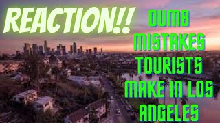 Reaction to Dumb Mistakes Tourists Make in Los Angeles!!!
