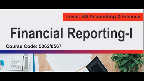 Unit 1 Conceptual Framework IFRS, Course Financial Reporting-I Code 5062/8567