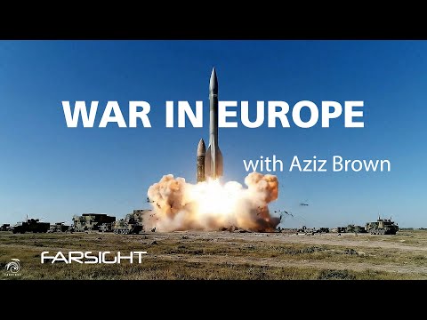 Ukraine War Expanding to Western Europe with Aziz Brown
