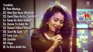 Top 10 Songs Of neha kakkar | Best Of neha kakkar Songs | Latest Bollywood Romantic Songs Jukebox |