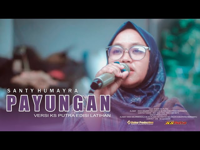 PAYUNGAN ( NUNU UNYIL ) VOC SANTY HUMAYRA  YANG SEMOK KS PUTRA  EDISI LATIHAN class=