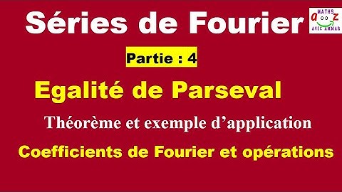 Série de Fourier. Egalité de Parseval. Coefficients de Fourier et opérations