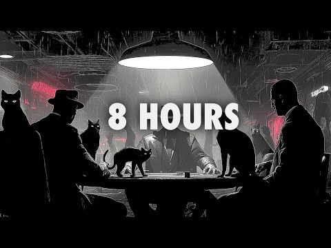 8 Hours of Noir Jazz ♠️ Detective Playing Poker with Cats in a Smoky Room (Rainy Night Ambience)