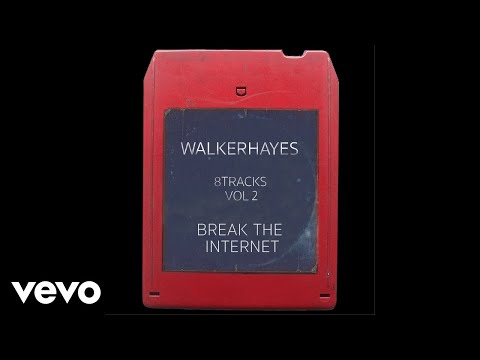 Walker Hayes - Break the Internet - 8Track (Audio)