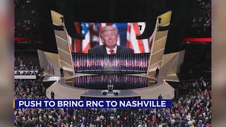 Another push to bring RNC to Nashville, TN