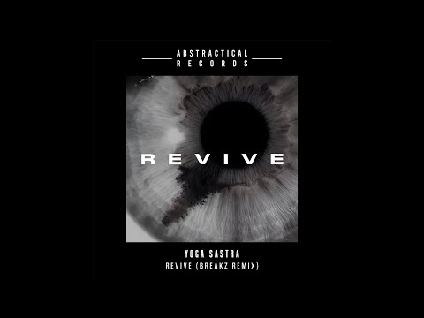 Yoga Sastra - Revive (Breakz Remix) Official Audio