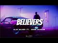 Believers - Alan Walker & Conor Maynard (lyrics)